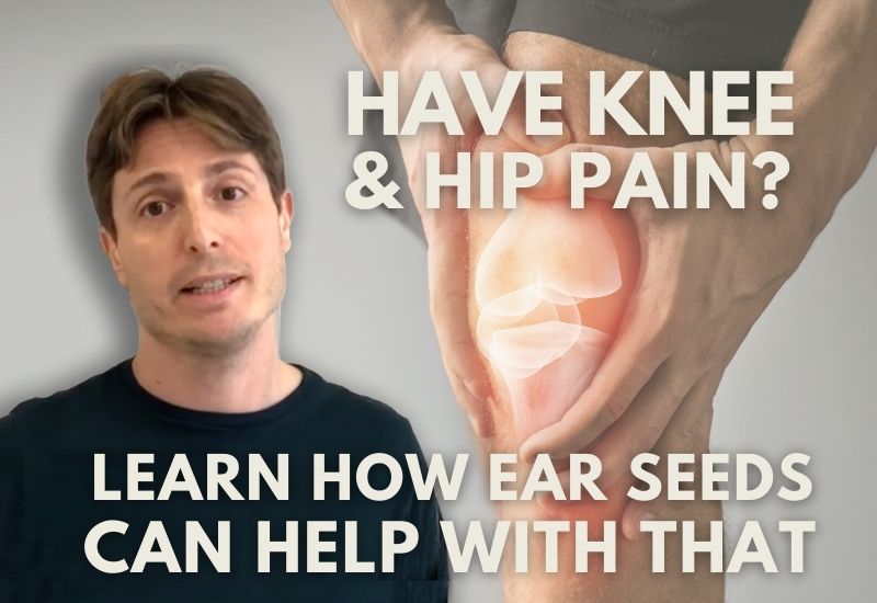 Have Knee & Hip Pain? Ear Seeds Can Help!