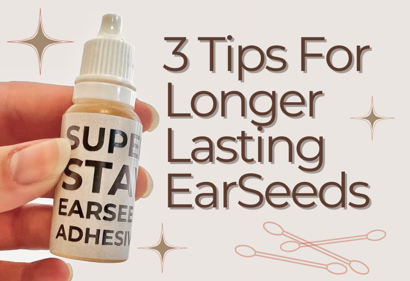 Three Tips for Longer Lasting EarSeeds