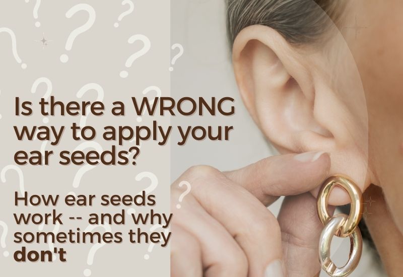 Ear Seeds: What Are They and Do They Work?